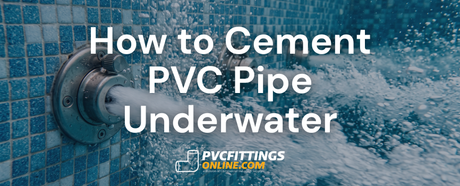 how to cement pvc pipe underwater title banner