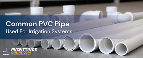 common pvc pipe used for irrigation systems title banner