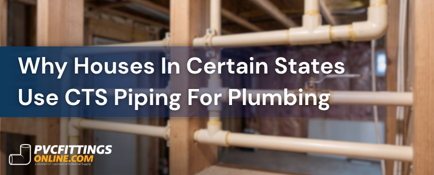 why houses in certain states use cts piping for plumbing title banner