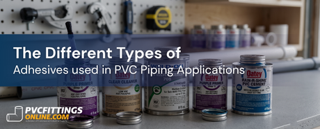 different types of adhesives used in pvc pipe applications title banner