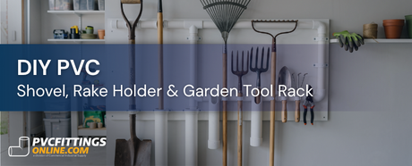 diy pvc shovel, rake holder and garden tool rack title banner