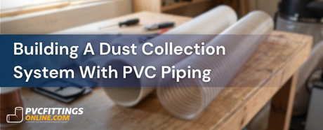building a dust collection system with pvc piping title banner