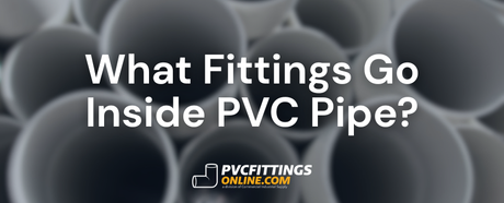 what fittings go inside pvc pipe title banner