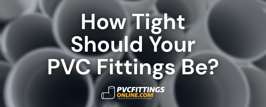 how tight should your pvc fittings be title banner
