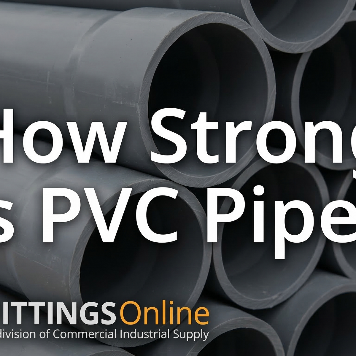 How Strong is PVC Pipe? (With PVC Strength Charts) – PVC Fittings Online