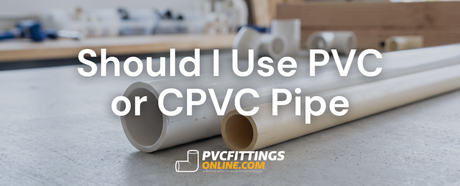 should i use pvc or cpvc pipe title banner