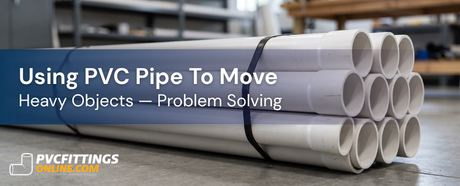 using pvc pipe to move heavy objects problem solving title banner