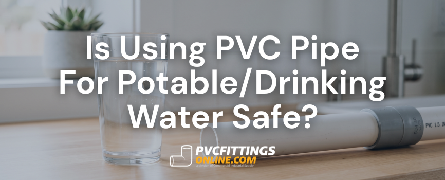 is using pvc pipe for potable drinking water safe title banner