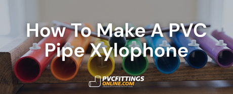 how to make a pvc pipe xylophone title banner