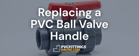 replacing a pvc ball valve handle title banner